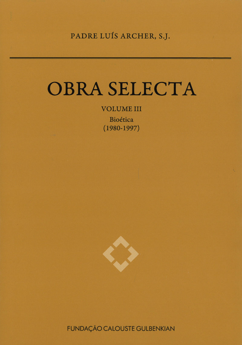 Obra Selecta do Padre Luís Archer, S.J. Volume III: Bioética (1980-1997), Capa