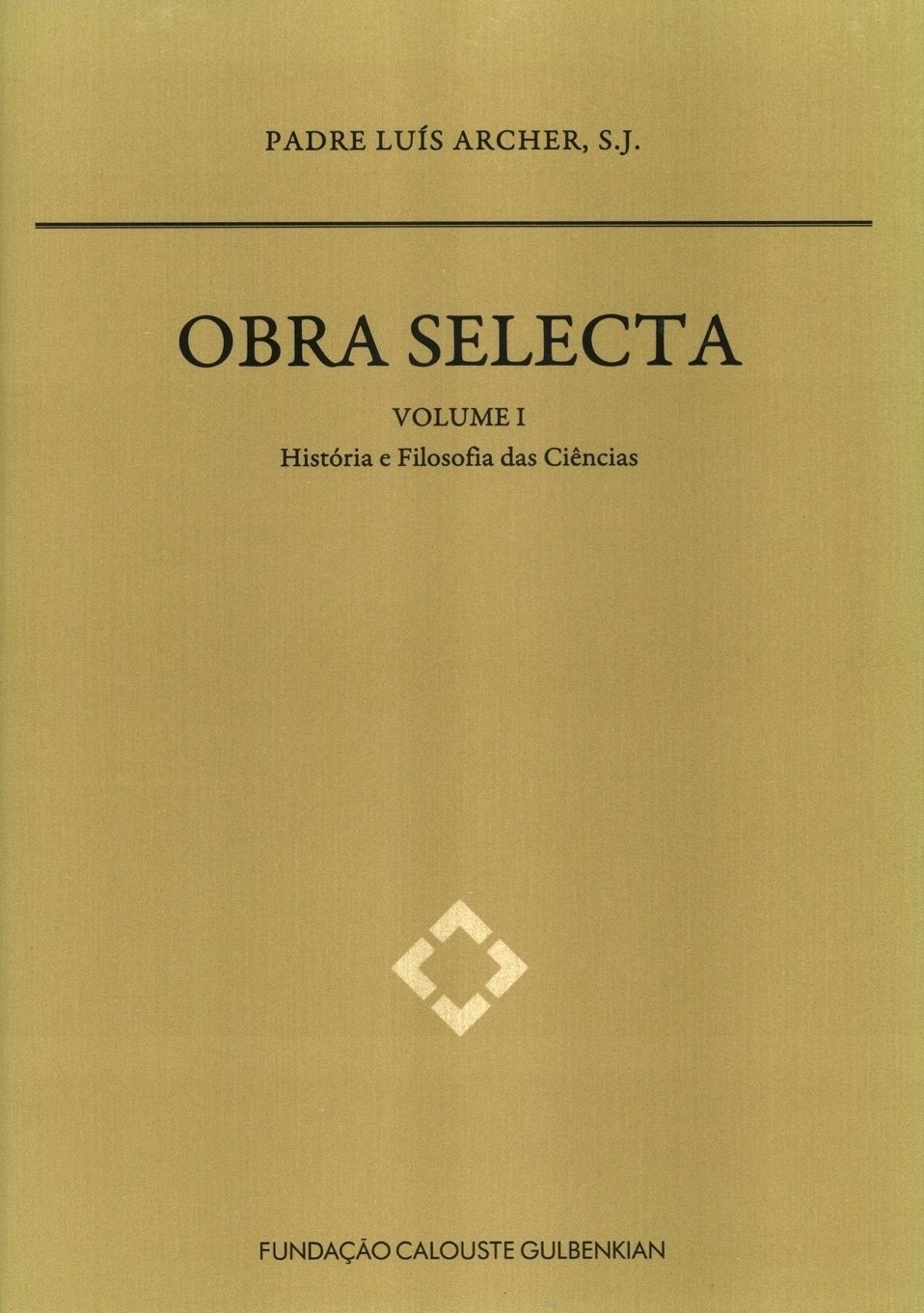 Obra Selecta do Padre Luís Archer, S.J. Volume I: História e Filosofia das Ciências, Capa
